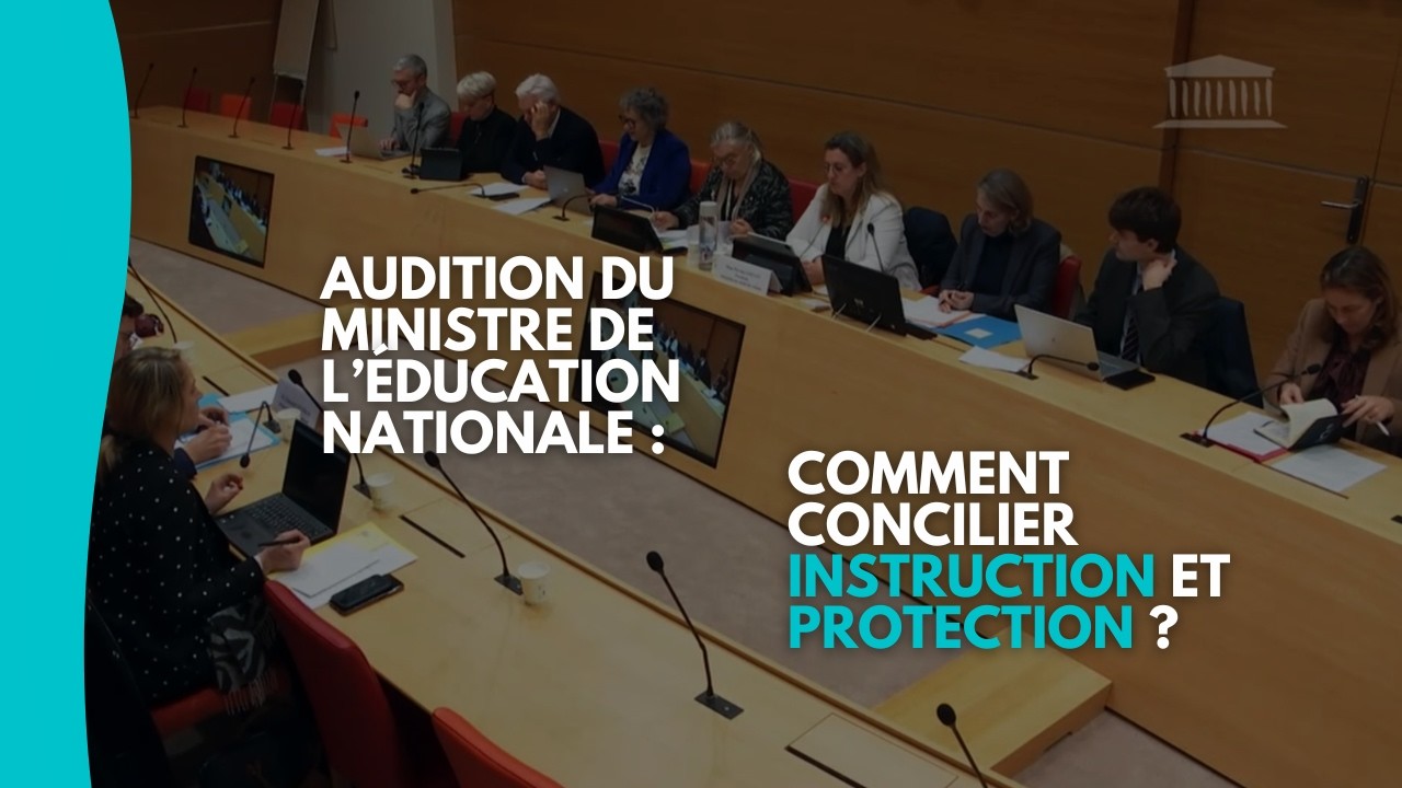 Audition du ministre de l’Éducation nationale : comment concilier instruction et protection ?