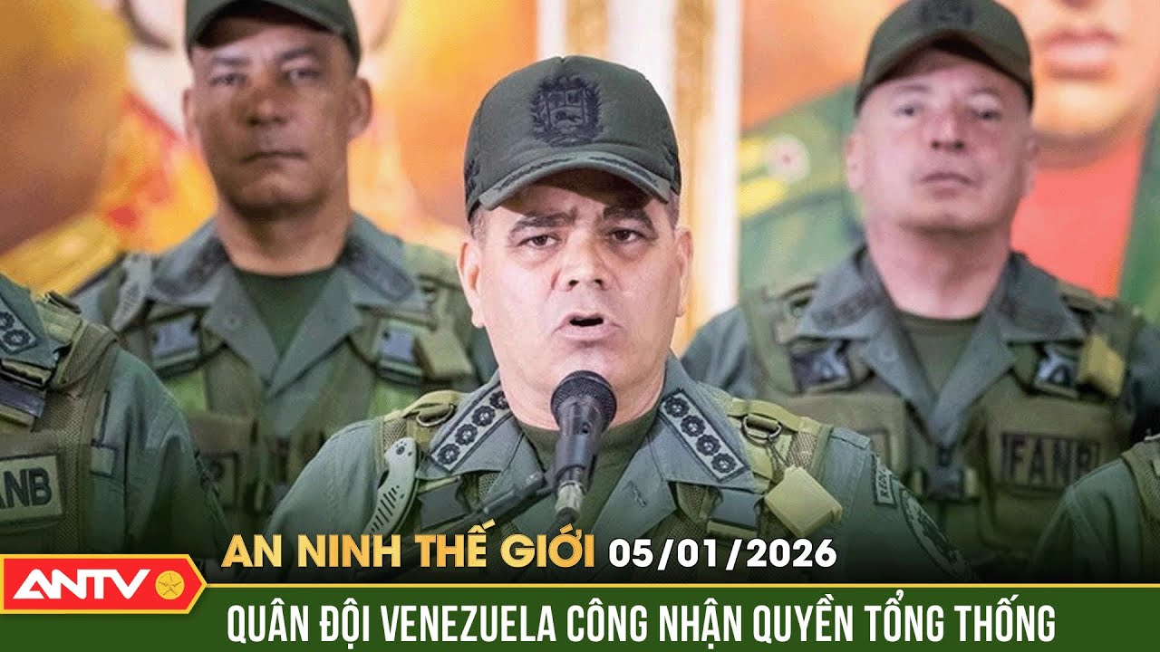 An ninh Thế giới ngày 5/1: Quân đội Venezuela công nhận quyền Tổng thống Delcy Rodriguez | ANTV
