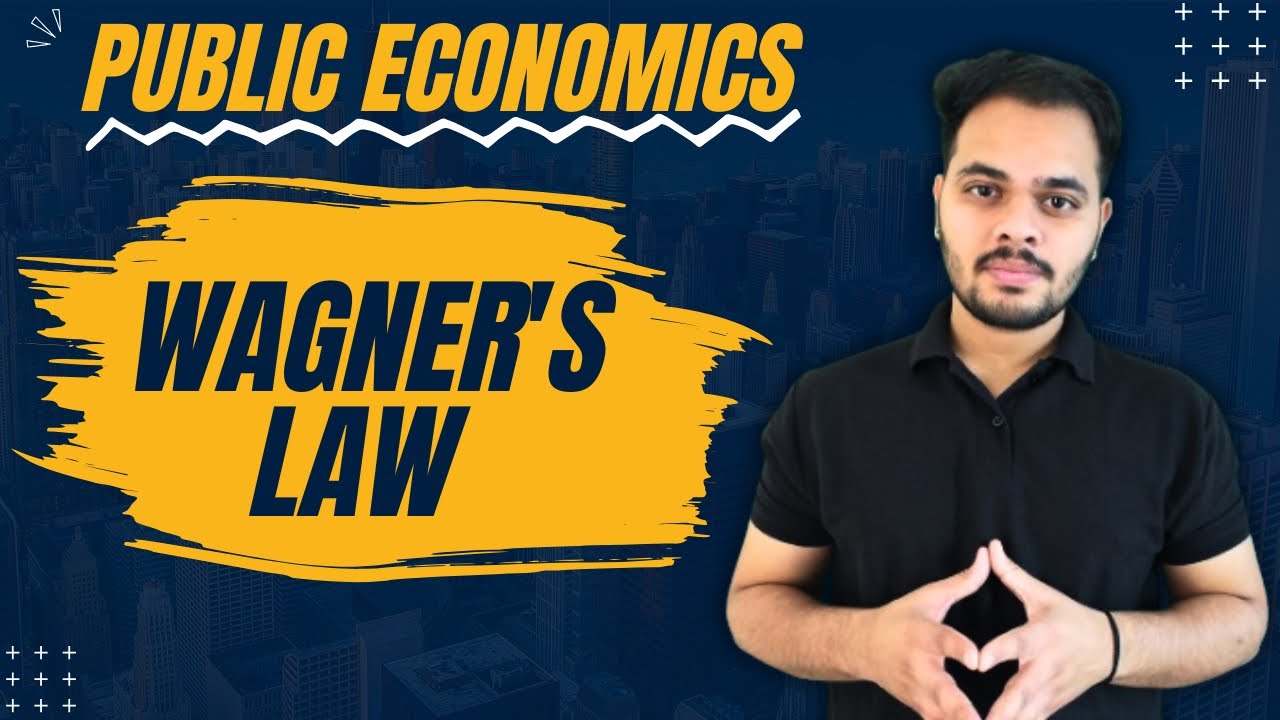 Wagner’s Law | Wagner’s Law of Public Expenditure | Public Economics