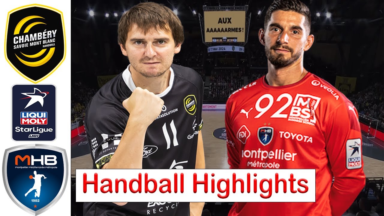 Chambery savoie Vs Montpellier Handball Highlights LNH Starligue 2024