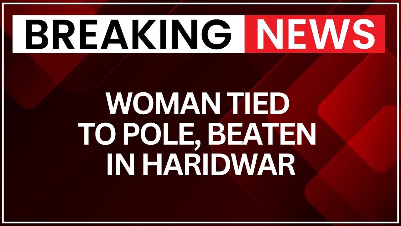 Haridwar Viral Video: Woman beaten and tied in Ranipur, police register case in Haridwar | NewsX