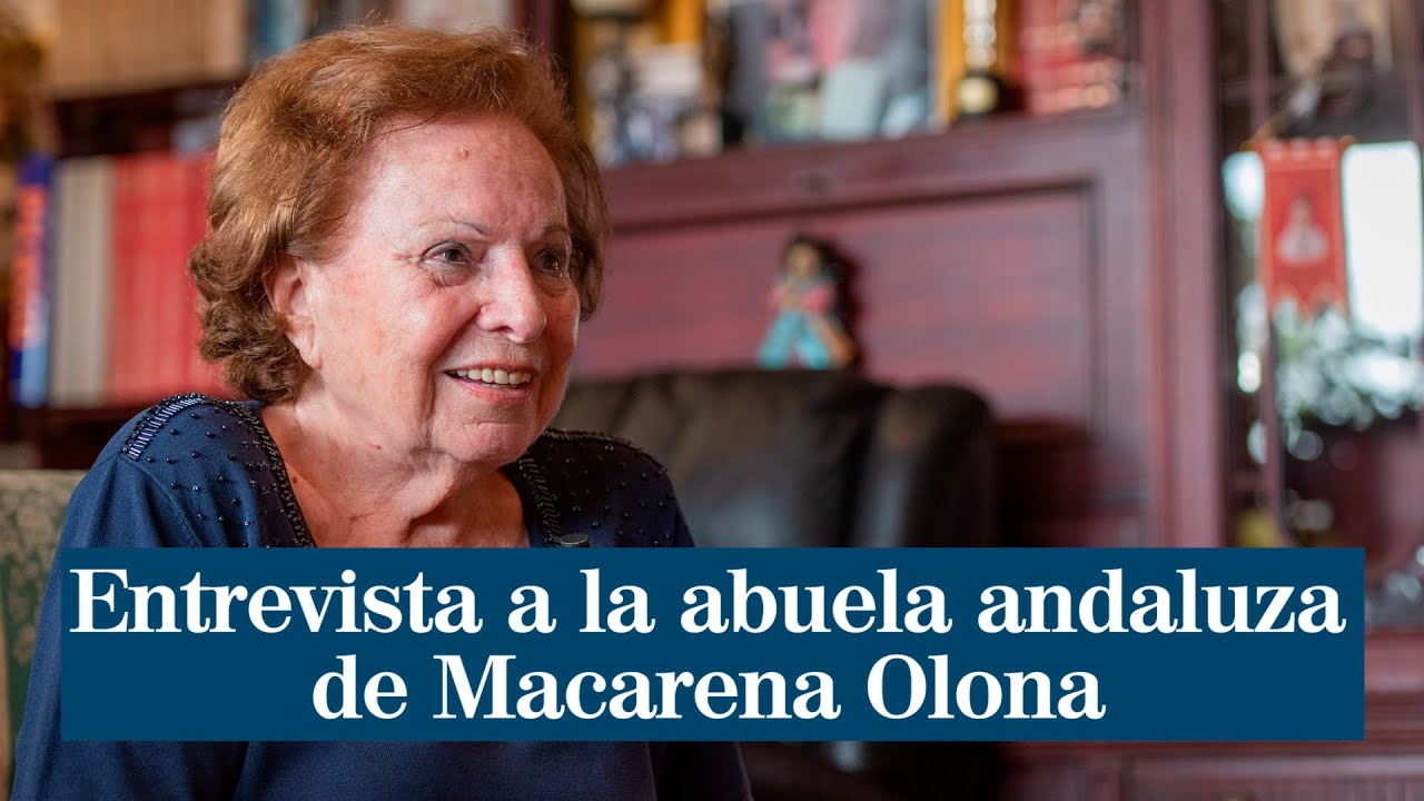 Entrevista a la abuela andaluza de Macarena Olona: 