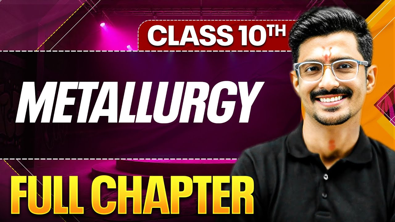 METALLURGY In One Shot ( Theory + PYQs ) | Class 10 ICSE Board