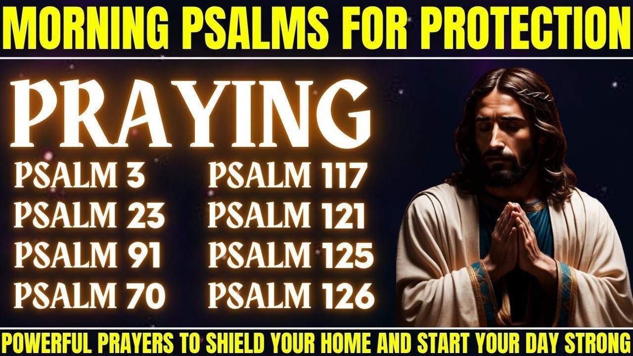 MORNING PSALMS FOR PROTECTION - Powerful Prayers to Shield Your Home and Start Your Day Strong