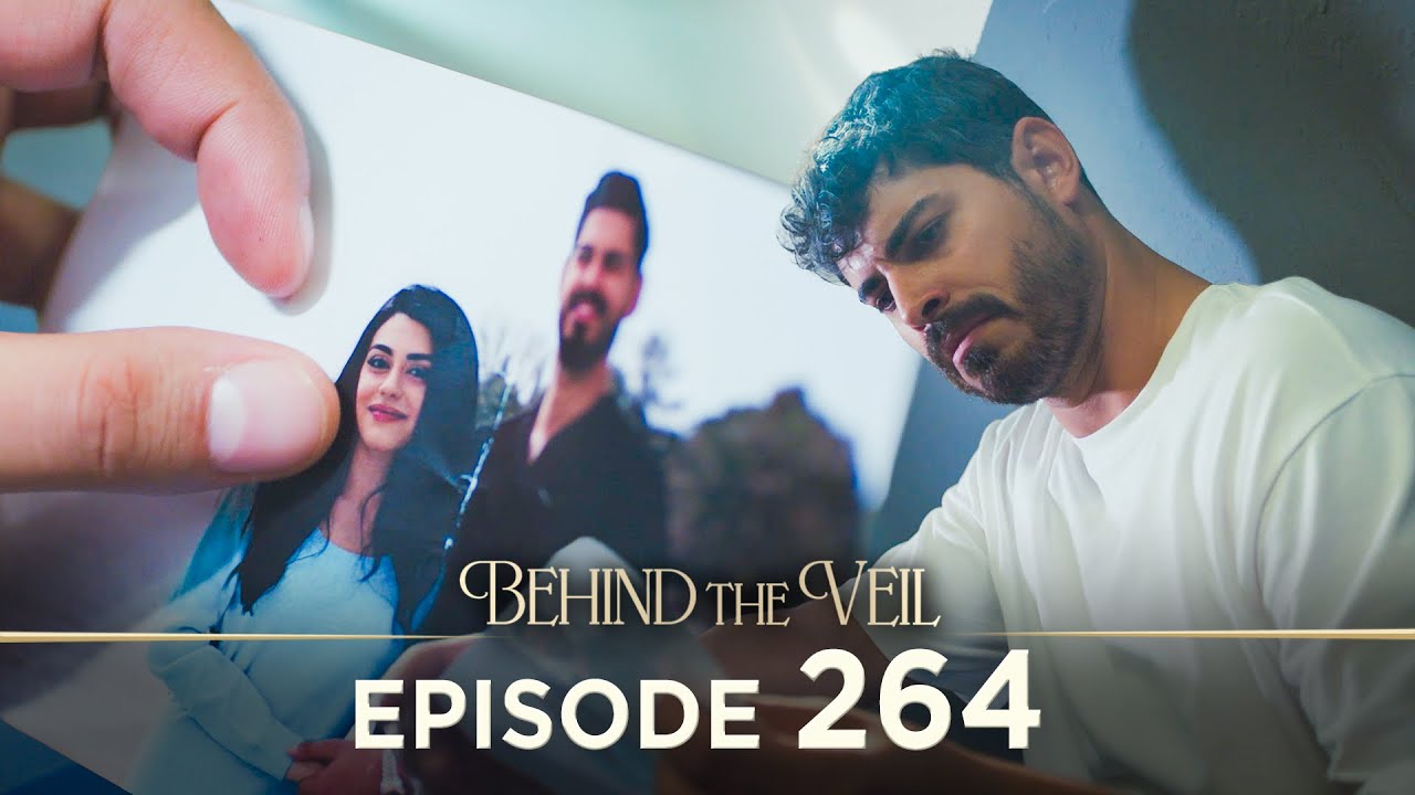 Gelin 264.B&ouml;l&uuml;m | Behind the Veil Episode 264 [ Season 3 ]