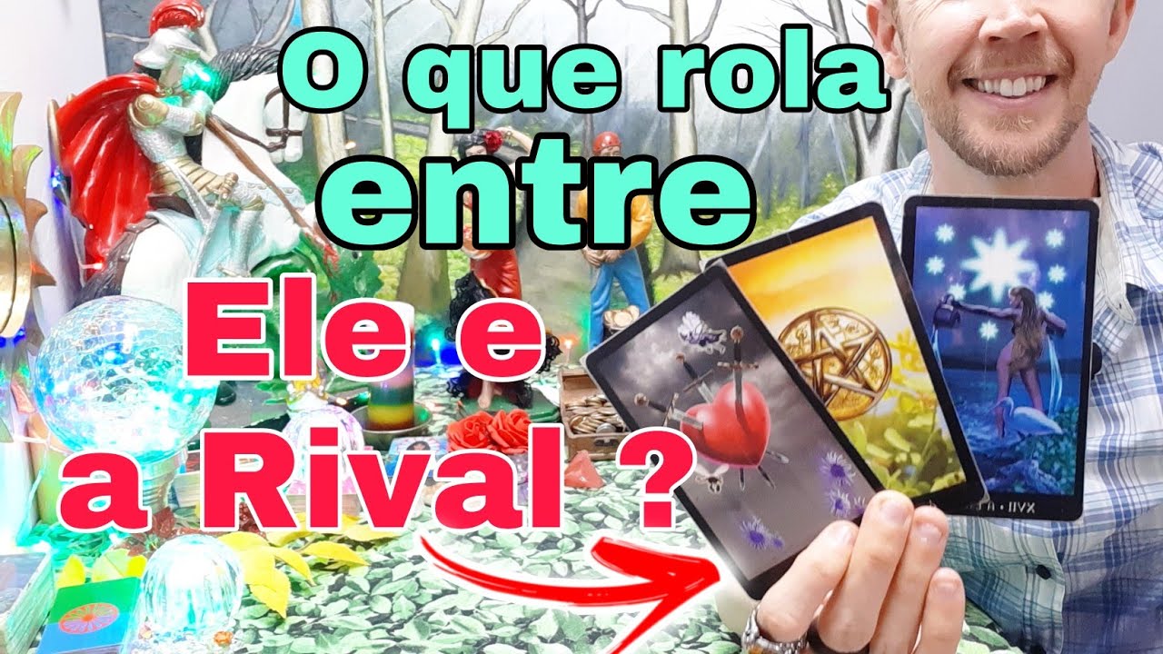 O que rola entre Ele e a Rival ? Como est&aacute; a vida dele com a outra tarot ? Ele e a rival hoje tarot
