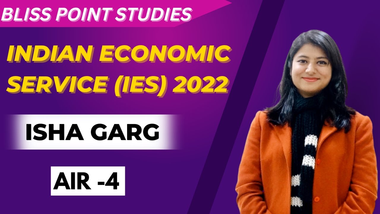 Indian Economic Service Topper (IES) || ISHA GARG | AIR -4 || 2022