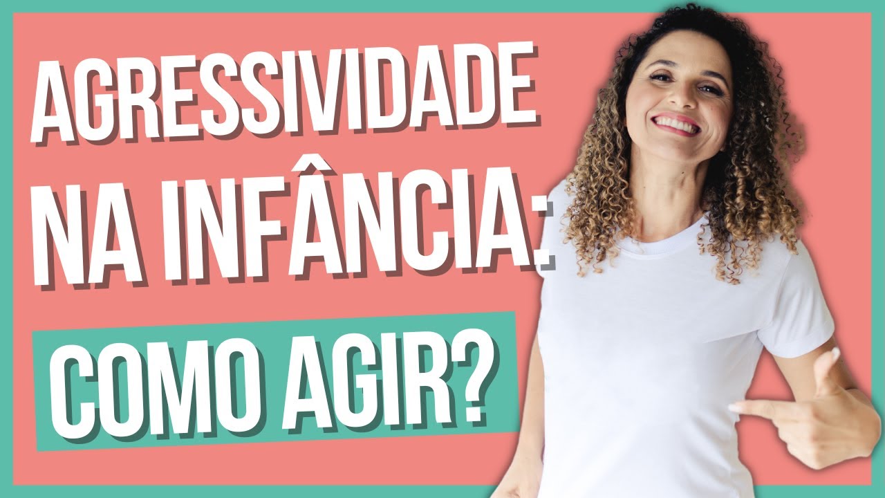 Agressividade na Infância: A criança que se bate, bate no outro, morde e arremessa objetos