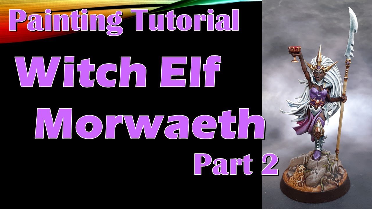 Painting Tutorial Witch Elf Morgwaeth part 2