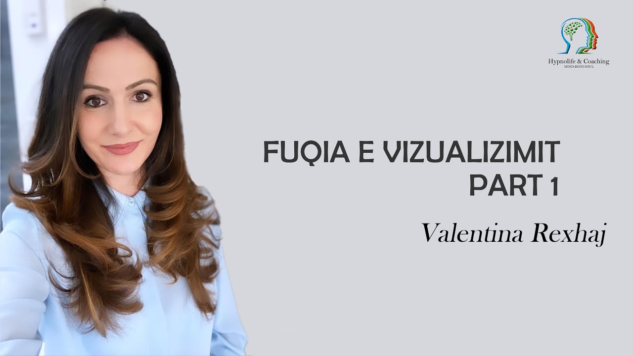 Fuqia e vizualizimit ( part 1) - Valentina Rexhaj