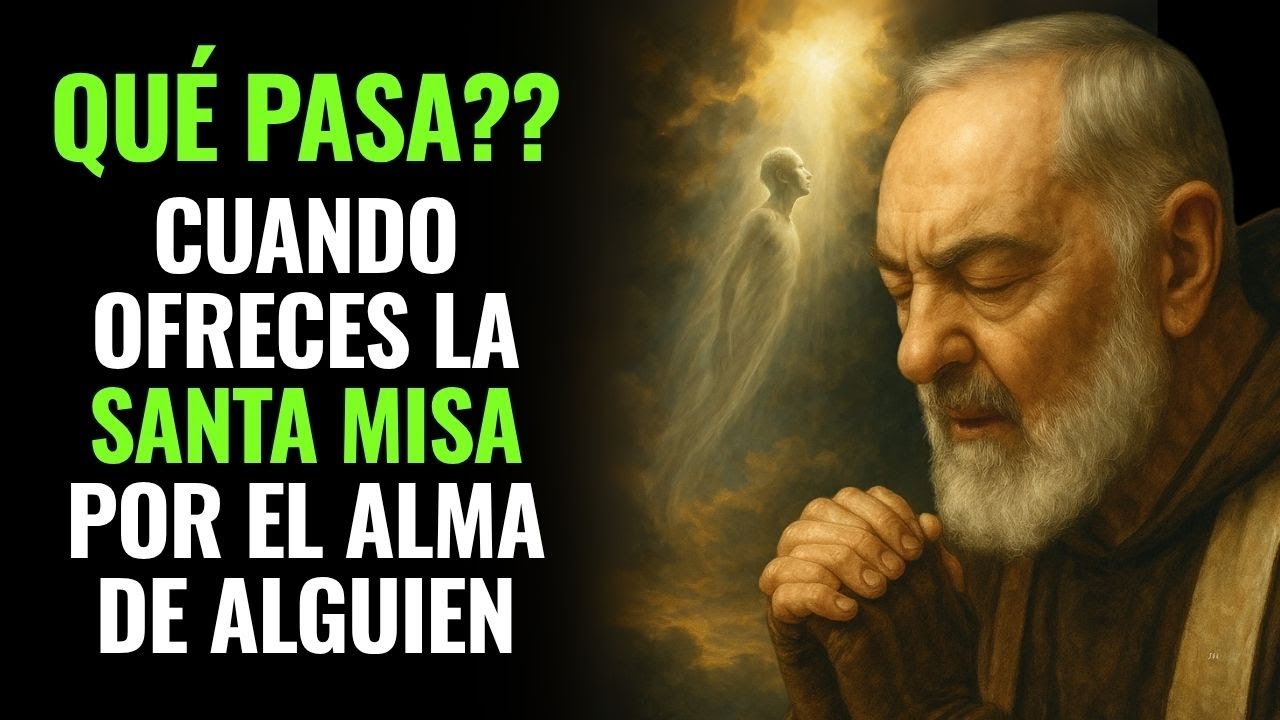 Padre Pío REVELA: Lo Que REALMENTE SUCEDE con un ALMA Cuando Ofreces una MISA POR ELLA