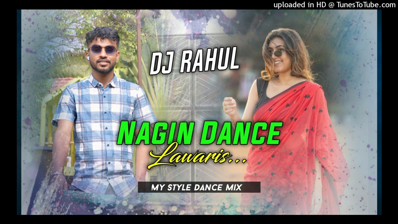 Lawaris x Nagin Dance_-_My Style Dance Mix_-_,Dj Rahul Sonpura™