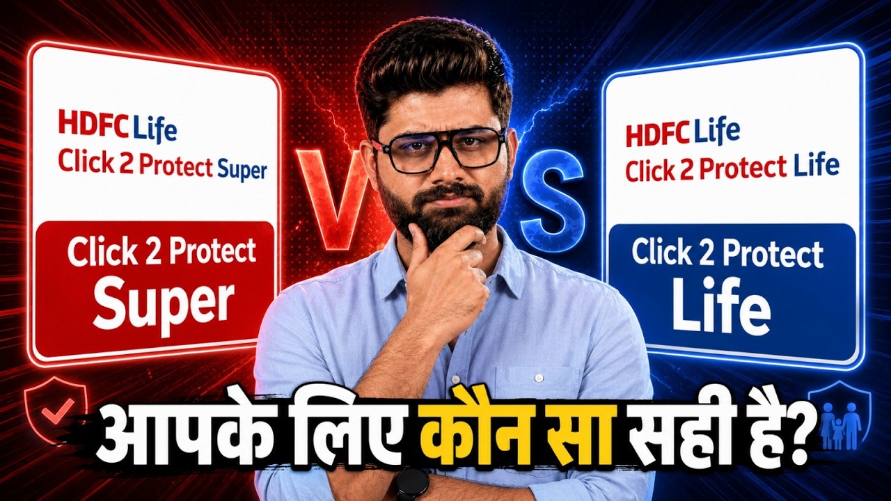 HDFC Life Click 2 Protect Super vs Click 2 Protect Life (2026): Kya Badla, Kaunsa Plan Sahi? | Ditto