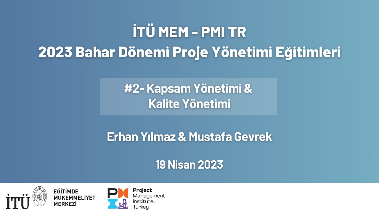 Kapsam Yönetimi & Kalite Yönetimi | İTÜ MEM - PMI TR Eğitimleri #2 | Bahar 2023