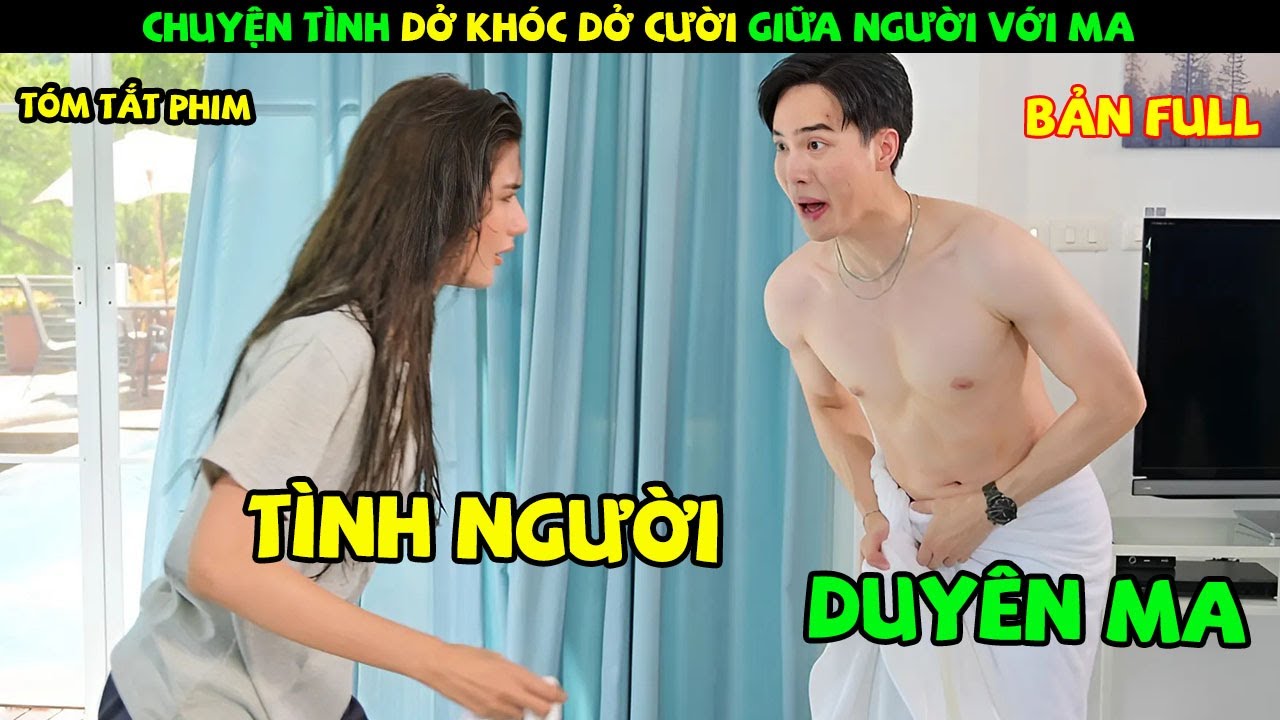 Review Phim Thái Lan: Chuyện Tình Lãng Mạn Giữa Con Người Và Hồn Ma | YUGI REVIEW