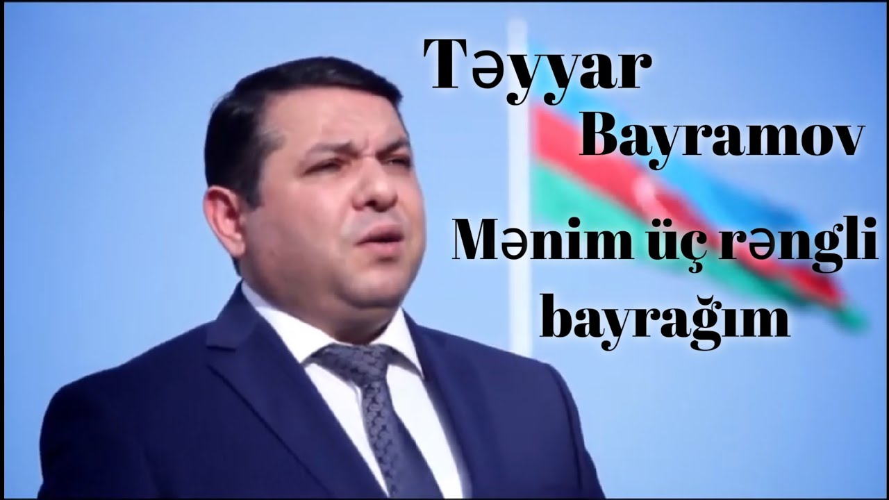 Təyyar Bayramov — Mənim Üçrəngli Bayrağım | Video Klip