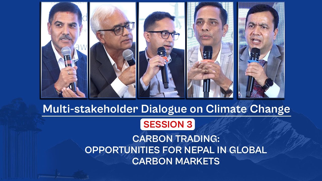 Session 3 : Carbon Trading: Opportunities for Nepal in Global Carbon Markets