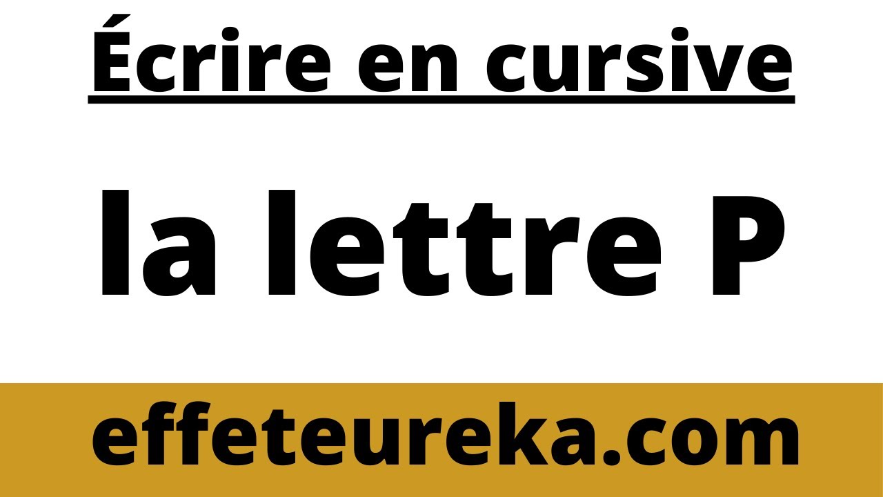 Ecrire en cursive : la lettre P (7 sur 17)