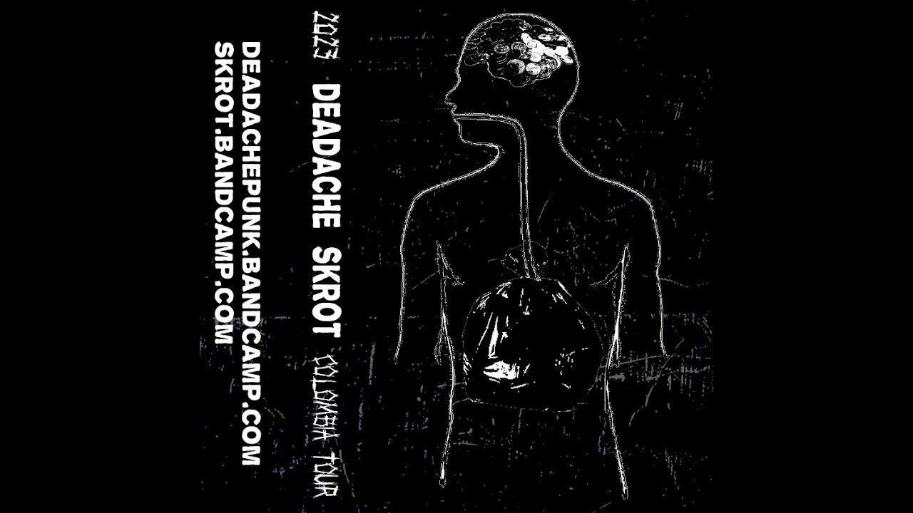 Deadache/Skrot - Colombia tour (2023)[D-beat Hardcore/k&auml;ngpunk]