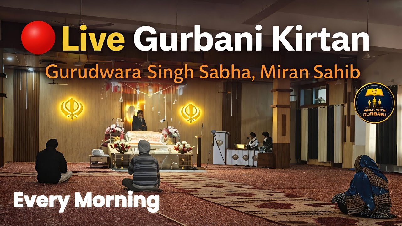 🔴 Live Gurbani Kirtan | Gurudwara Singh Sabha, Miran Sahib | Every Morning 17-02-26