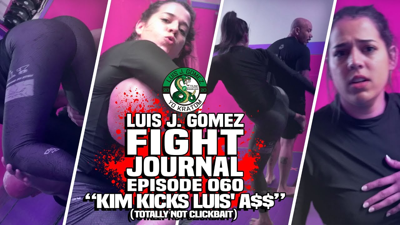 KIM KICKS LUIS' @SS (definitely not clickbait) | Fight Journal S02E23