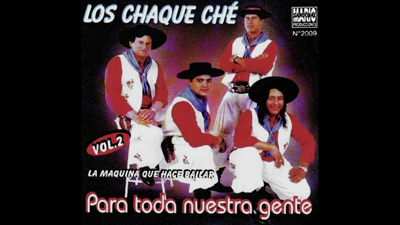 Los Chaque Ch&eacute; - PARA TODA NUESTRA GENTE 2002 Disco Completo