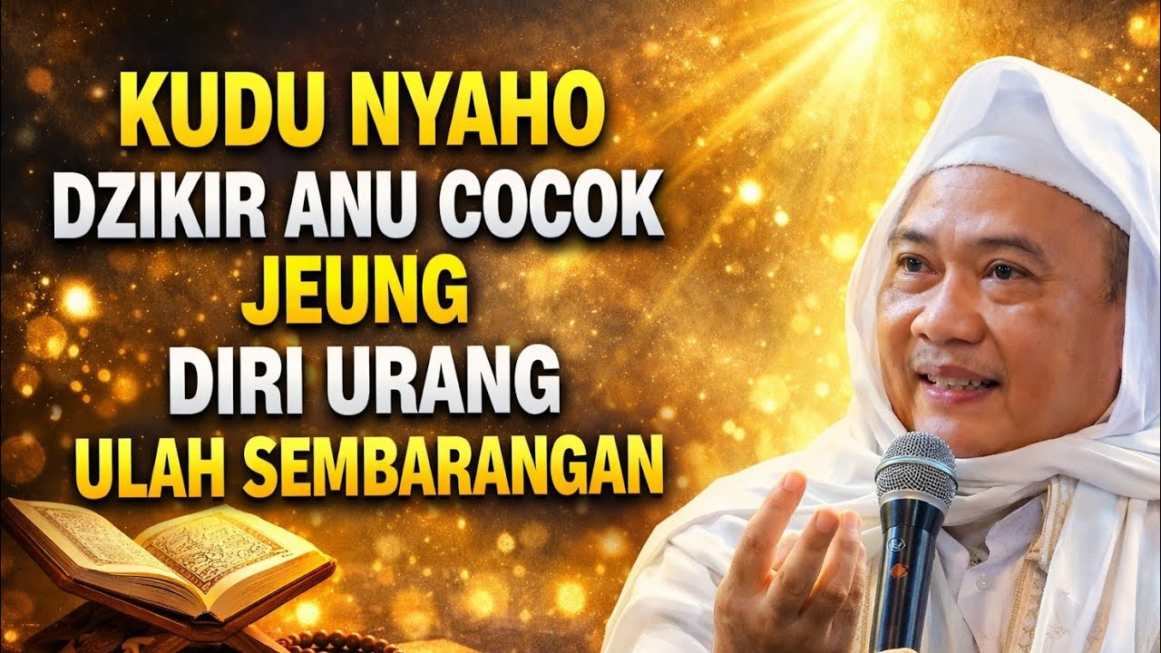 DZIKIR ANU SESUAI JEUNG KEMAMPUAN URANG (ABUYA UCI TURTUSI)