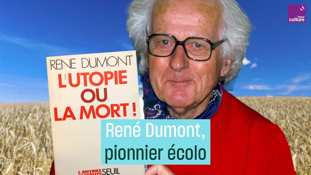 René Dumont, pionnier de l'écologie politique en France