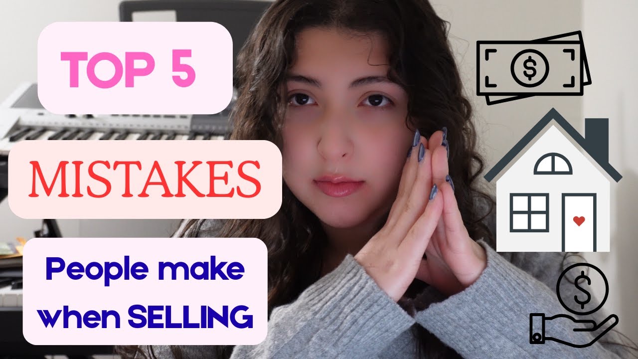 TOP 5 MISTAKES SELLERS MAKE - What YOU NEED to AVOID 🏠