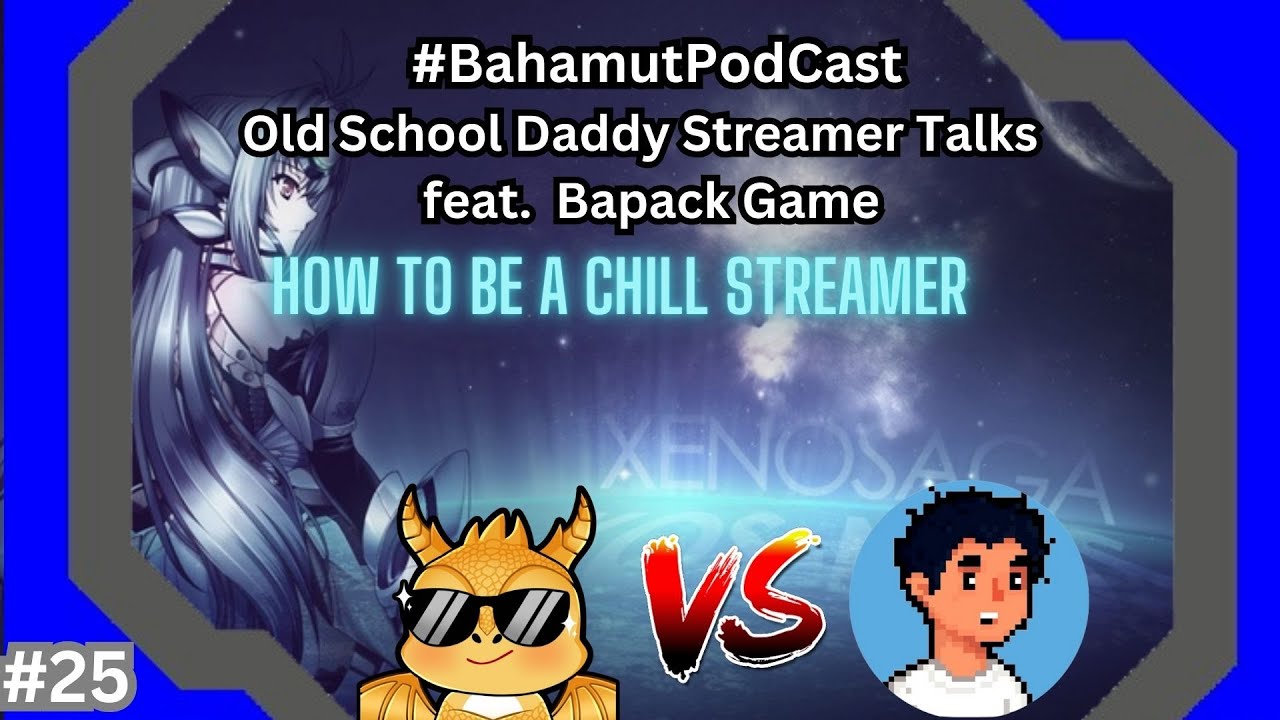 [ID Bahamut Podcast 🔴LIVE] Old School Chill Daddy Streamer feat. @BapackGame