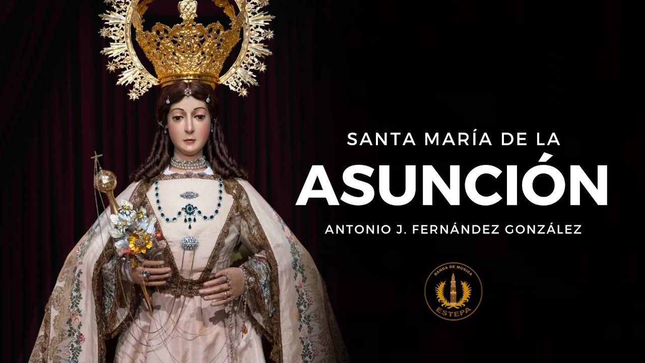 Santa María de la Asunción | Antonio J. Fernández González | Banda de Música de Estepa 