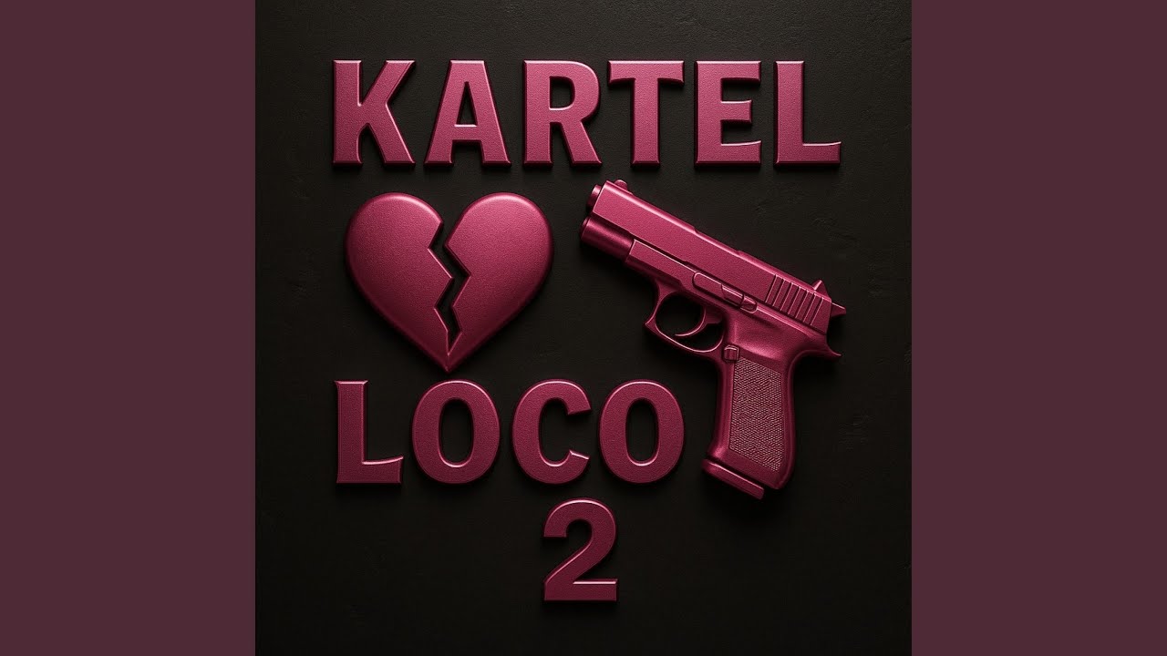 Kartel Loco 2