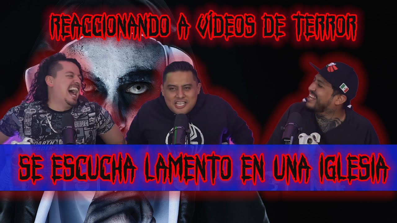 Reaccionando a vídeos de terror Ep07 se escucha lamento en una iglesia