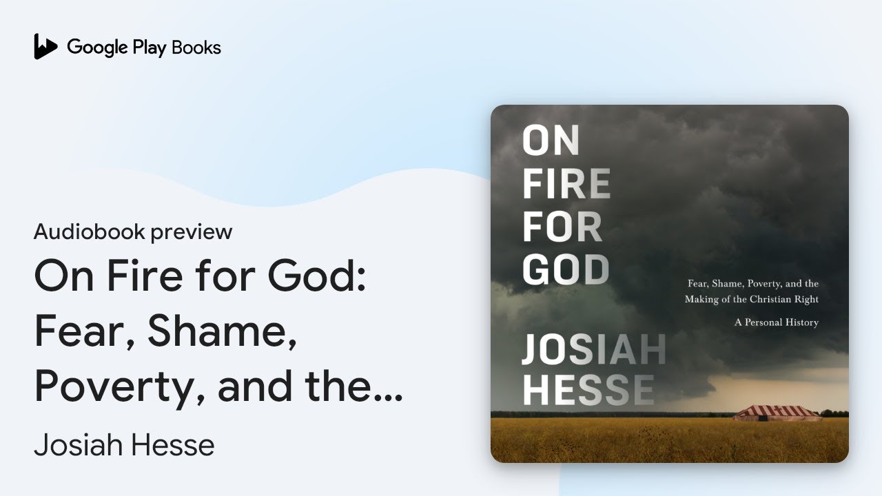 On Fire for God: Fear, Shame, Poverty, and the… by Josiah Hesse · Audiobook preview