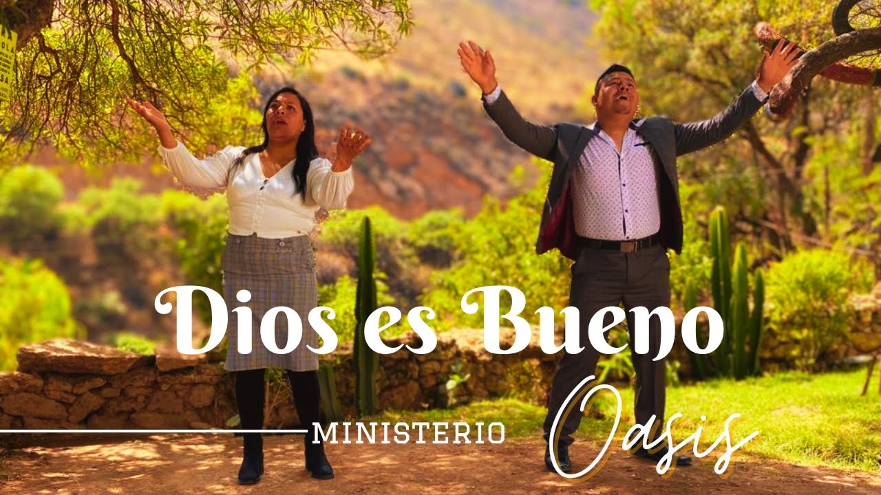MINISTERIO OASIS JOY - Dios Es Bueno