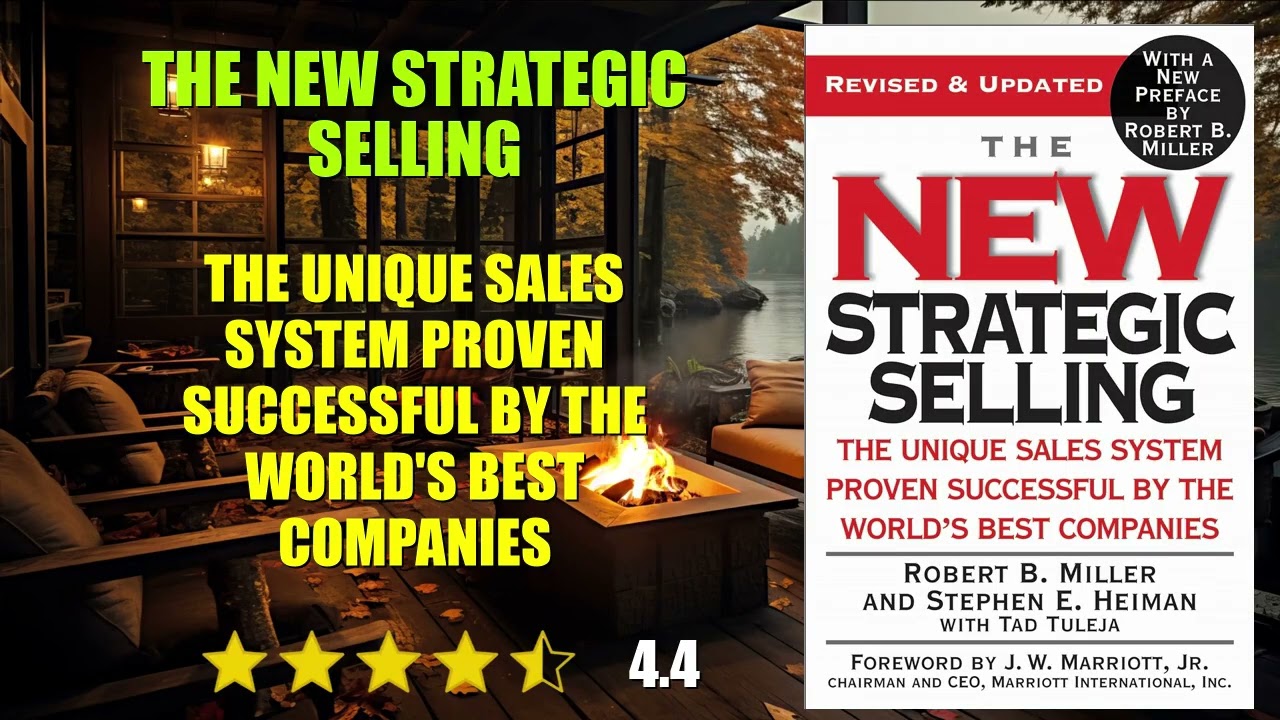 The New Strategic Selling: The Unique Sales System Proven Successful by the World's...- Book Summary