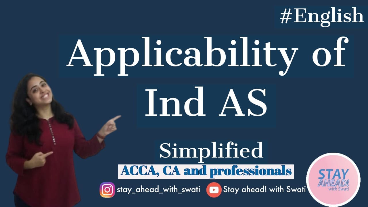 Applicability of Indian AS and its Framework. 