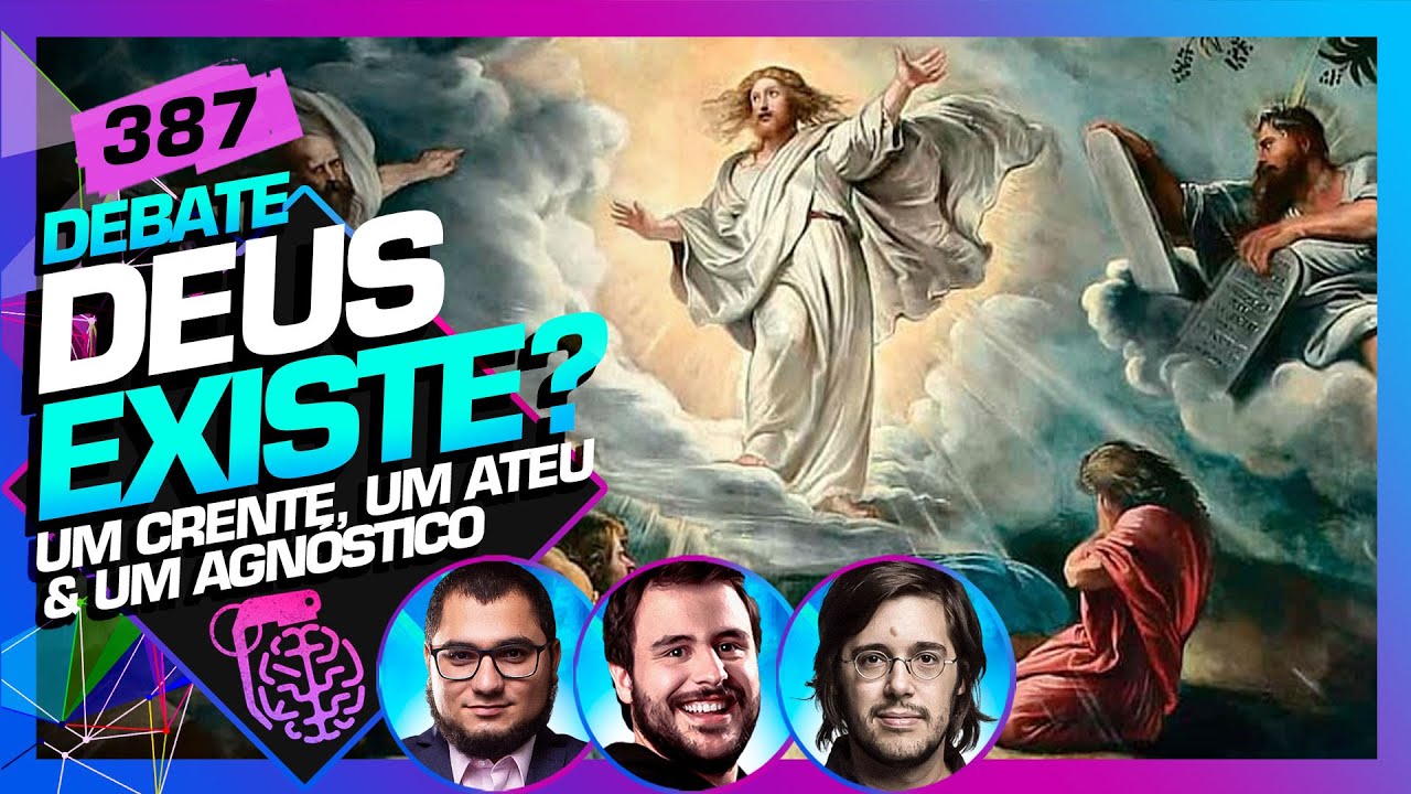 DEBATE : DEUS EXISTE? - YAGO MARTINS X ROLANDINHO X JOEL PINHEIRO - Inteligência Ltda. Podcast #387