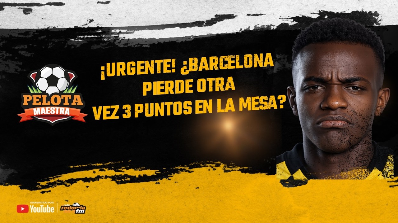 🔴 PELOTA MAESTRA / ¡URGENTE! ¿BARCELONA PIERDE OTRA VEZ 3 PUNTOS EN LA MESA? / 24 DE FEBRERO 2026