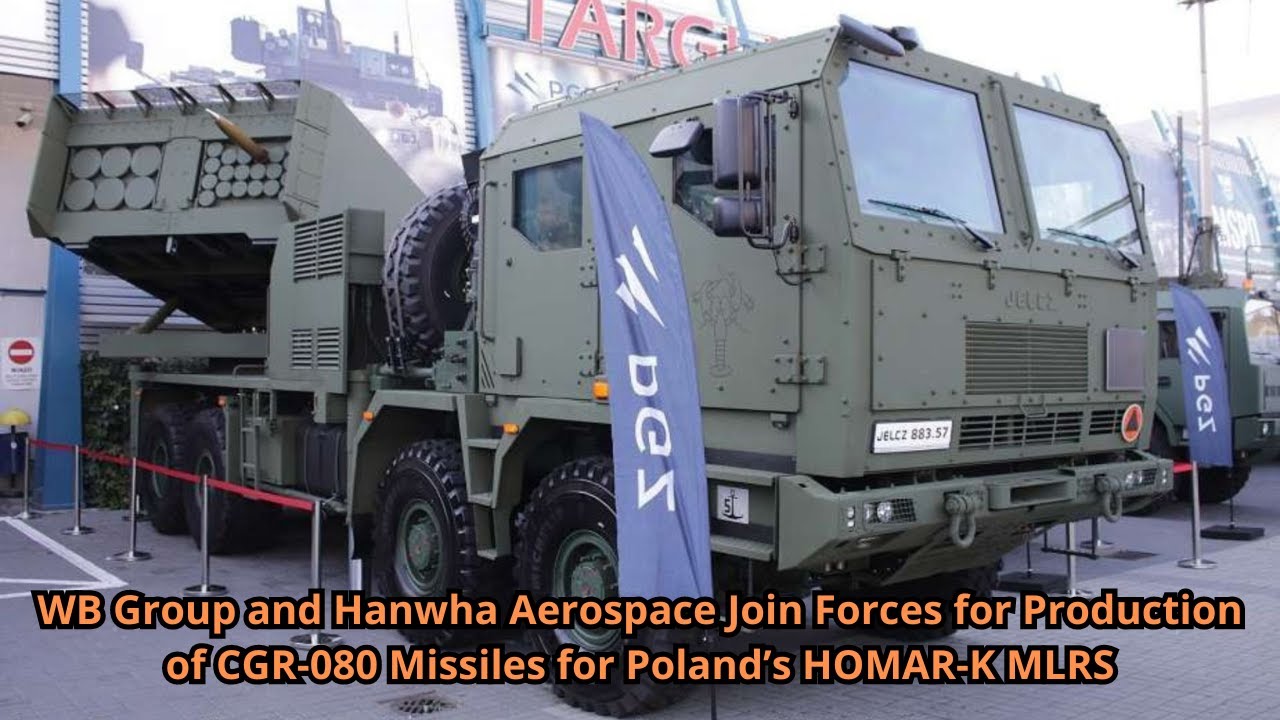 WB Group and Hanwha Aerospace Join Forces for Production of CGR 080 Missiles for Poland&rsquo;s HOMAR K ML