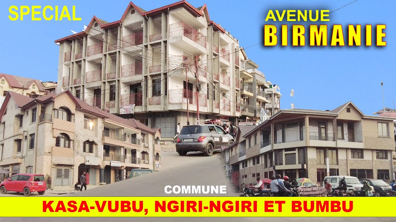 Spécial AVENUE BIRMANIE | Commune de Kasa-vubu, Ngiri-ngiri, Bumbu | Kinshasa - RDC
