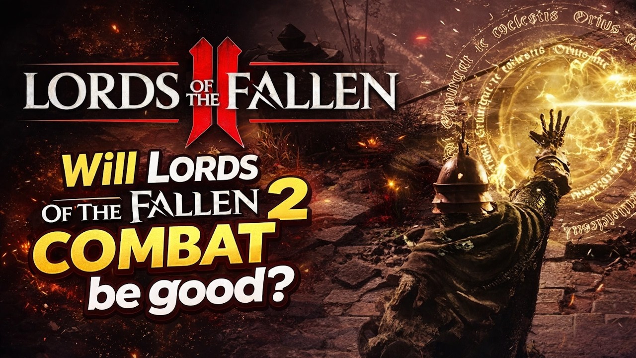 Will Lords of the Fallen 2 Combat be Good?