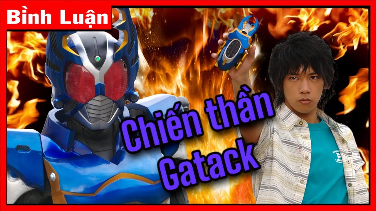 [Bình Luận] Chiến Thần Gatack - Kagami Arata Trong Kamen Rider Kabuto