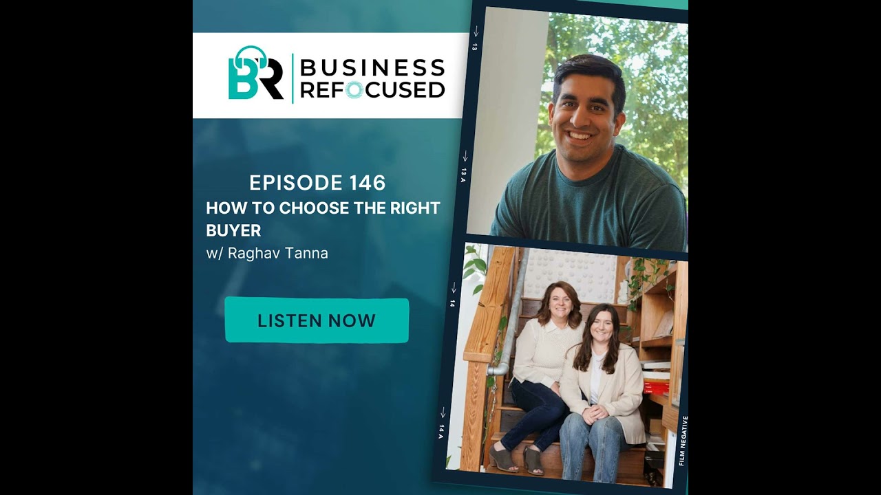 #146 - How to Choose the Right Buyer w/ Raghav Tanna