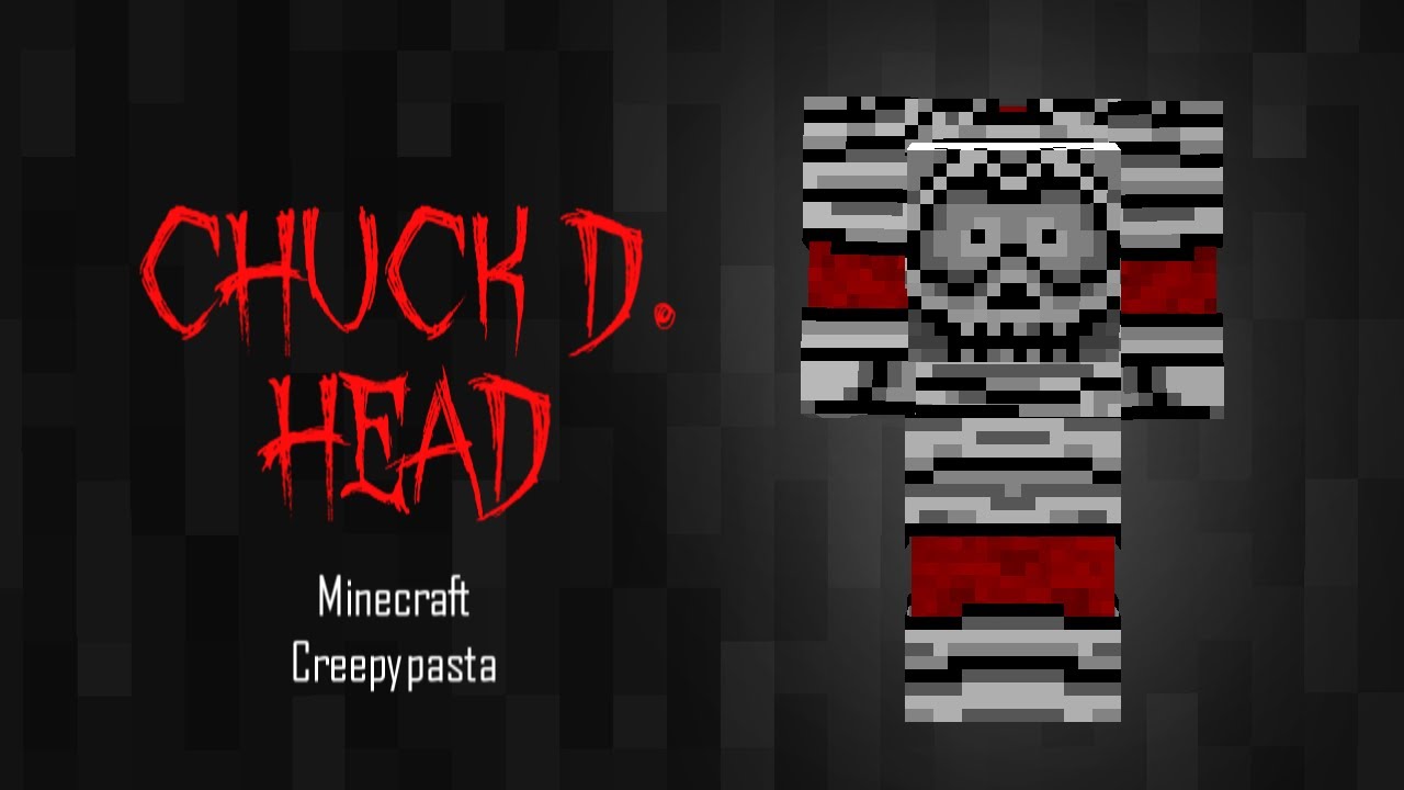 MINECRAFT CREEPYPASTA | Chuck D. Head