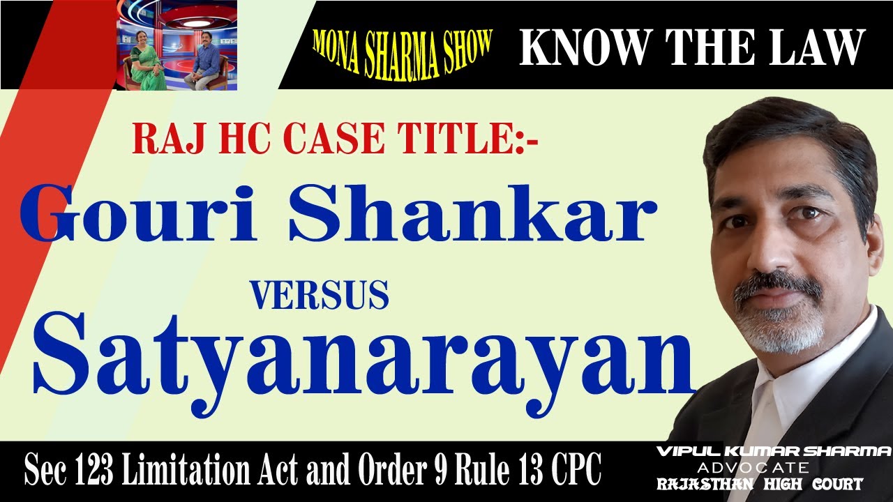 Ex Parte Decree set aside Order 9 Rule 13 CPC: LIMITATION ACT SEC. 123 GAURI SHANKAR V SATYANARAYAN