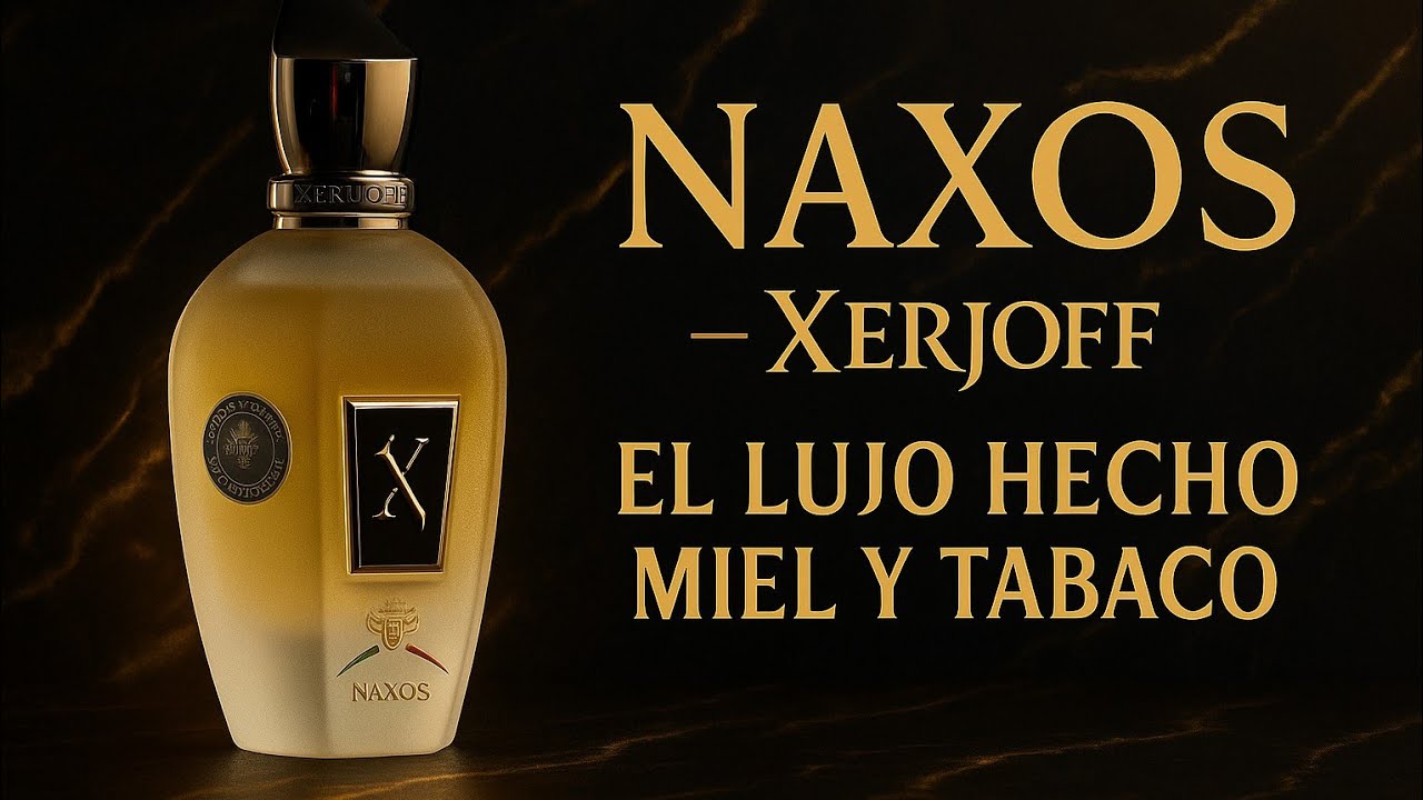 NAXOS – XERJOFF | El perfume que todo amante de lo clásico debe probar