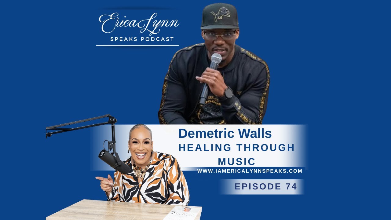 Episode 74 Healing Through Music w/ Demetric Walls