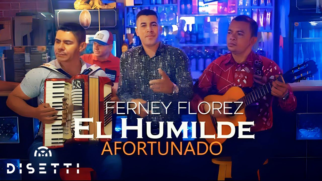 Ferney Florez - El Humilde Afortunado (Video Oficial) | Música Popular