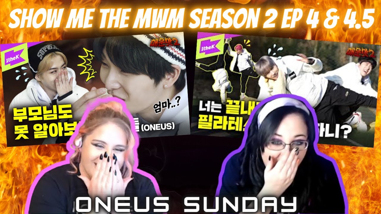 ONEUS Show Me The MWM Season 2 Ep. 4 & 4.5 | K-Cord Girls React